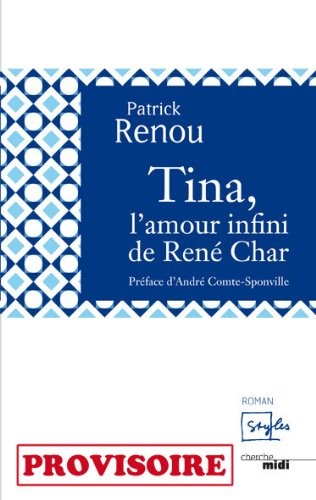 Tina, l'amour infini de René Char