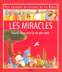 Les Miracles : Quand Jésus rend la vie plus belle