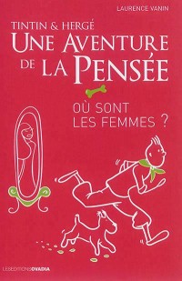 Tintin & Hergé : une aventure de la pensée : Où sont les femmes ?