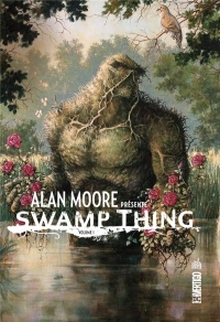 Alan Moore Présente Swamp Thing Tome 1 - Vertigo Signatures