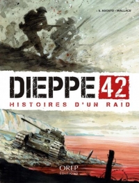 Dieppe 42: Histoires d'un raid