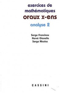 Exercices de mathématiques des oraux de l'Ecole polytechnique et des Ecoles normales supérieures : Analyse Tome 2