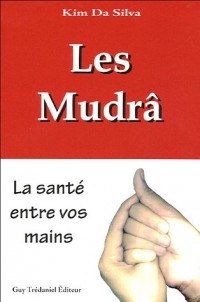 Les Mudrâ : La santé entre vos mains