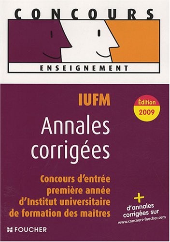 Annales corrigées IUFM : Concours d'entrée en 1e année d'institut universitaire de formation des maîtres