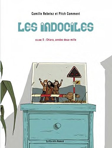 Les indociles, Tome 5 : Chiara, années deux-mille
