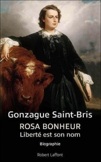 Rosa Bonheur : Liberté est son nom