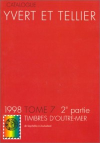 Yvert et Tellier, tome 7-2e partie : Timbres D'outre-mer, 1998