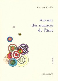 Aucune des nuances de l'âme