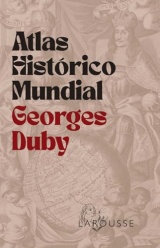 Atlas Histórico Mundial Georges Duby