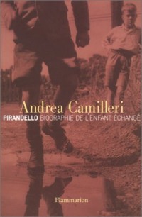 Pirandello : Biographie de l'enfant échangé