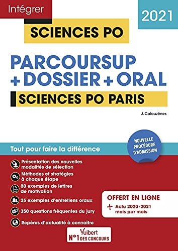 Sciences Po Paris - Tout-en-un - Nouvelle procédure d'admission : Parcoursup, Dossier et oral: Tout pour réussir - Admission 2021 (2020)