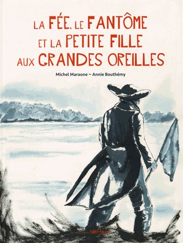 La fee, le fantôme et la petite fille aux grandes oreilles