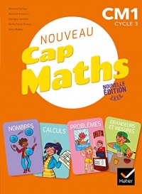 Cap Maths CM1 Éd. 2020 - Livre de l'élève Nombres, Calculs, Mesures