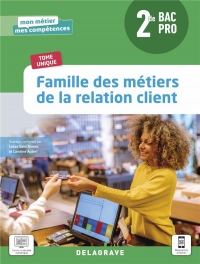 Famille des métiers de la relation client 2de Bac Pro Métiers du commerce et d