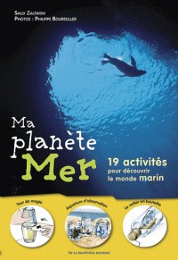 Ma planète Mer : 19 activités pour découvrir le monde marin