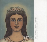 Des fantômes & des anges : Extraits des collections du musée d'art moderne Lille Métropole au Grand-Hornu