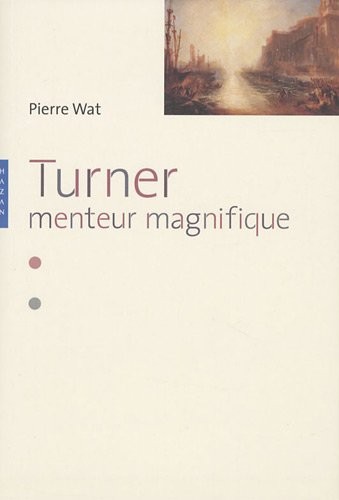 Turner : Menteur magnifique