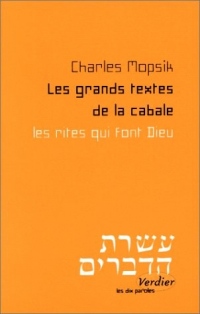 Les Grands Textes de la cabale : Les rites qui font Dieu