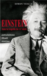 Einstein dans la tragédie du XXe siècle - Antisémitisme, Shoah, sionisme
