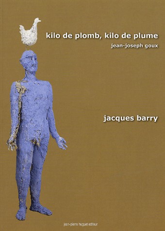 Kilo de plomb, kilo de plume : La peinture de Jacques Barry