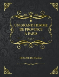 Un grand homme de Province à Paris: Edition Collector - Honoré de Balzac