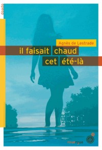 Il faisait chaud cet été-là