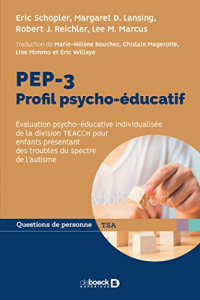 PEP-3 : Profil psycho-éducatif - Évaluation psycho-éducative individualisée de la division TEACCH pour enfants présentant des troubles du spectre de l'autisme