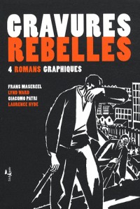 Gravures rebelles : 4 romans graphiques