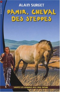 Pamir, cheval des steppes : Sauvez les animaux avec Paul Nature