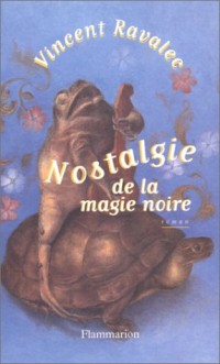 Nostalgie de la magie noire