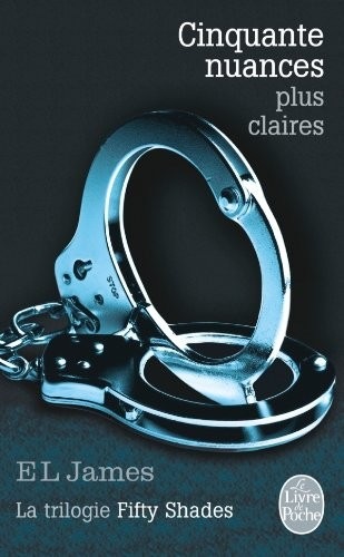 Cinquante nuances plus claires (Cinquante nuances, Tome 3): La Trilogie Fifty Shades