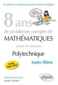Problèmes Corrigés de Mathématiques Posés aux Concours Polytechnique Tome 10