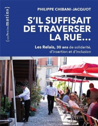S'il suffisait de traverser la rue... - Nouvelle édition augmentée
