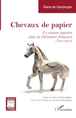 Chevaux de papier: Le roman équestre dans la littérature française (1933-2016)