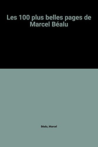 Les 100 plus belles pages de Marcel Béalu [9782714416667]