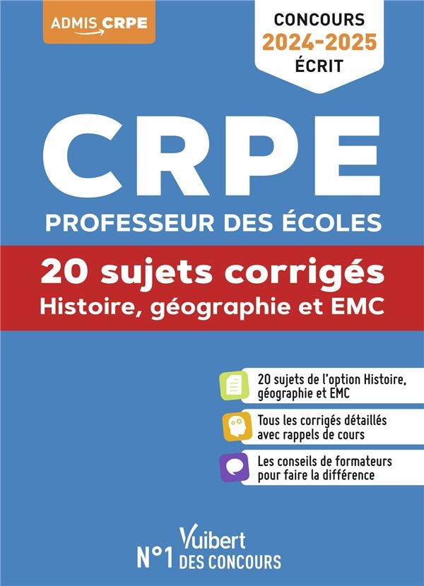 Histoire Géographie EMC - CRPE 2024-2025 - 20 sujets corrigés - Annales 2023 incluses: Concours Professeur des écoles - Admissibilité – Epreuve écrite d’application