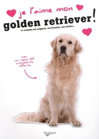 Je l'aime mon golden retriever : Avec une repro 2D autocollante