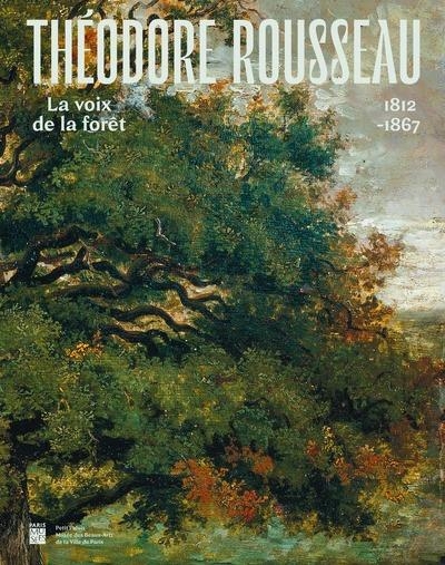 Théodore Rousseau: La Voix de la forêt