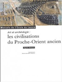 Art et archéologie : Les civilisations du Proche-Orient ancien