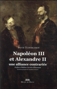 Napoleon III et Alexandre II - une Alliance Contrariee