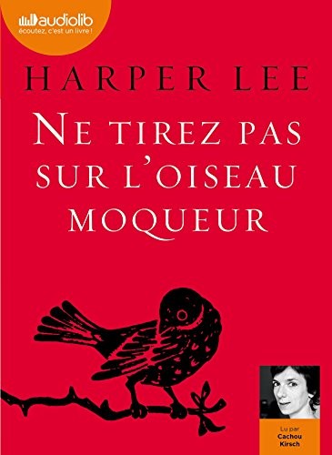 Ne tirez pas sur l'oiseau moqueur: Livre audio 1 CD MP3