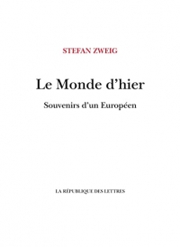 Le Monde d'hier: Souvenirs d'un Européen