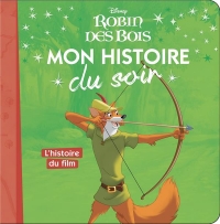 Robin des Bois - Mon Histoire du Soir - l'Histoire du Film - Disney