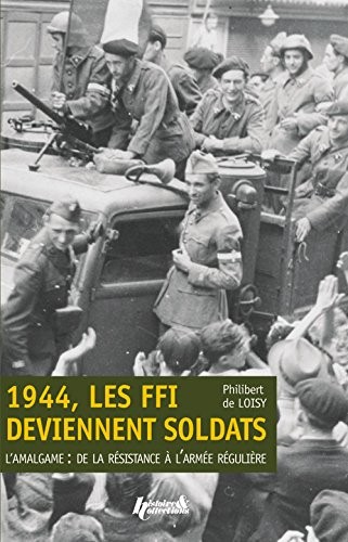 1944, les FFI deviennent soldats