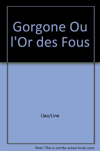 Gorgone ou l'or des fous