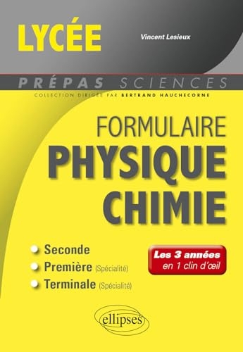 Formulaire Lycée - Physique-chimie: Les 3 années en 1 clin d'oeil