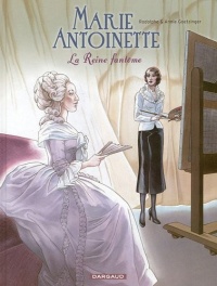 Marie-Antoinette, la Reine Fantôme - tome 48 - Marie-Antoinette, la Reine fantôme