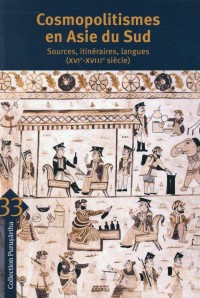 Cosmopolitismes en Asie du Sud : Sources, itinéraires, langues (XVIe-XVIIIe siècle)