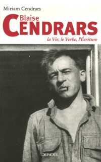 Blaise Cendrars: La Vie, le Verbe, l'Écriture