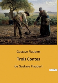 Trois Contes: de Gustave Flaubert